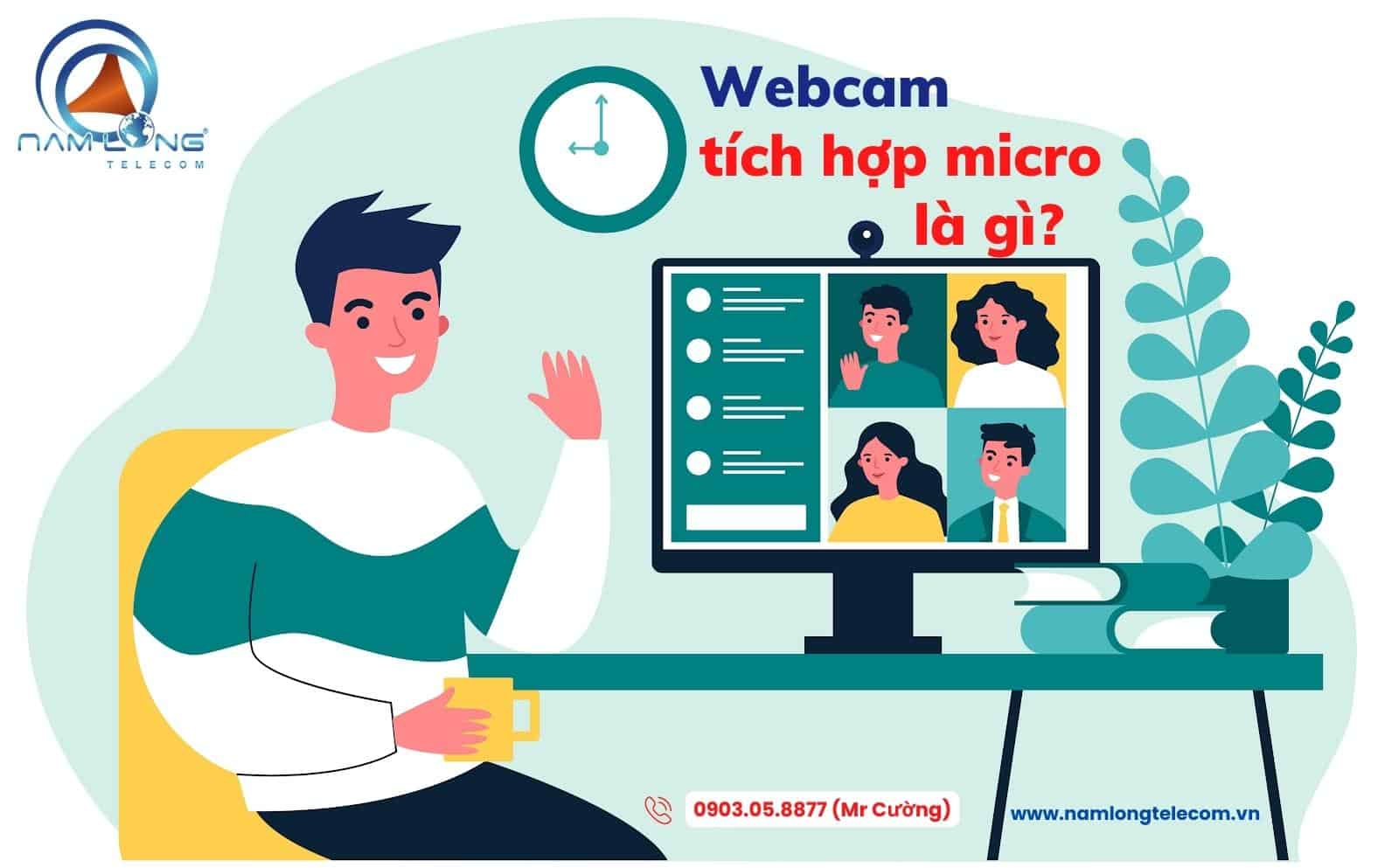 Webcam tích hợp micro, webcam hội nghị là gì?