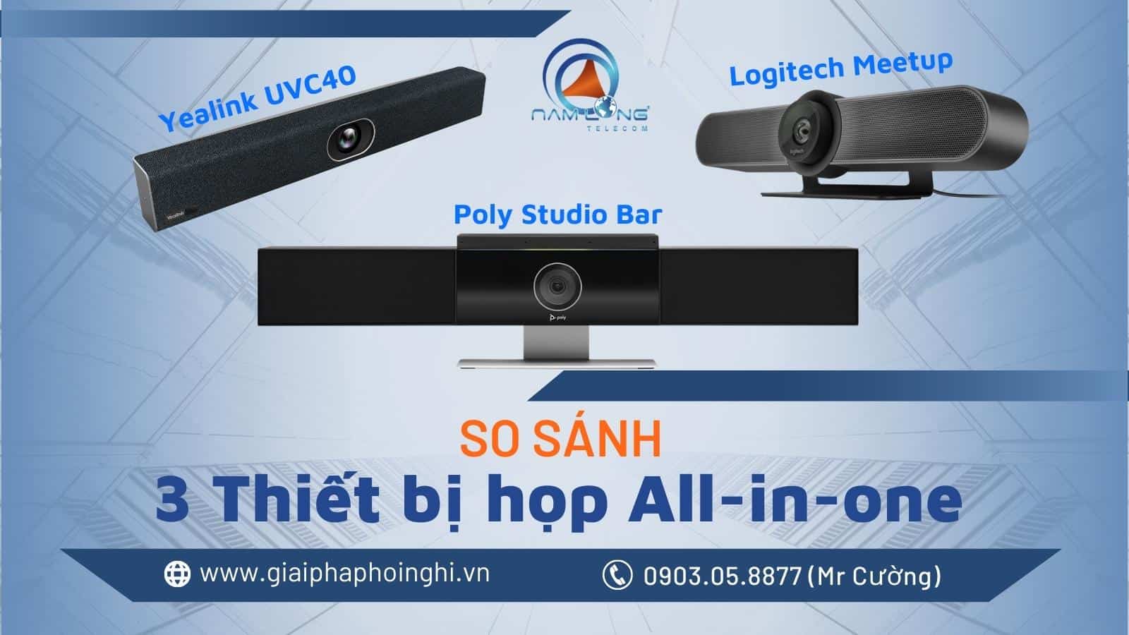 So sánh 3 thiết bị hội nghị Poly Studio Bar - Logitech MeetUp - Yealink UVC40