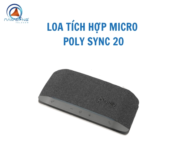 Giải pháp hội nghị Loa tích hợp micro Poly sync 20